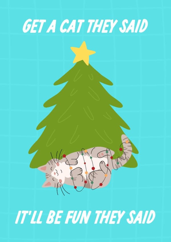 Get A Cat They Said Christmas Card, For Pet Owners And Cat Lovers created by The Marmalade Cat