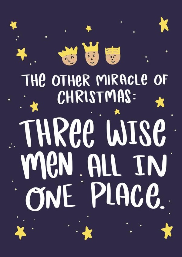 Sarcastic - Cheeky - Feminist - Nativity - Three Wise Men - The Other Miracle of Christmas - Christmas Card created by Knotty Cards