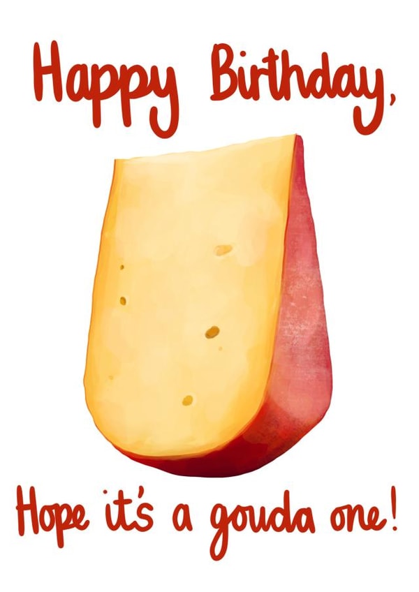 Punny Birthday Card - Gouda - Cheese created by Katie Tinkler illustration