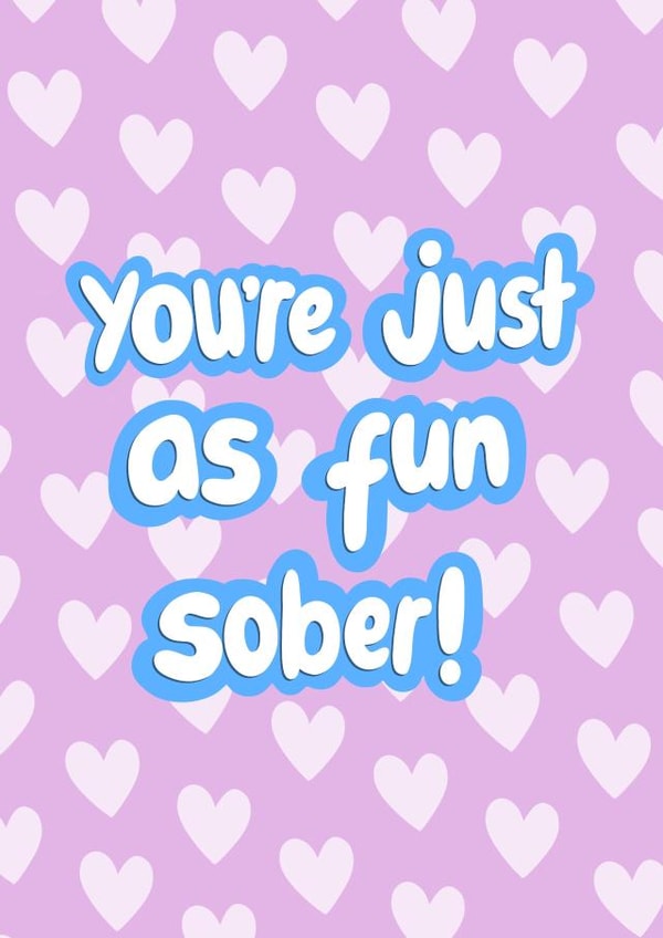 You're Just as Fun Sober created by Sober Girl Society