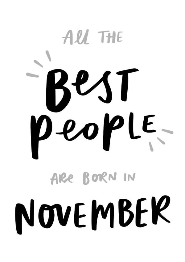All The Best People Are Born In November Birthday Card created by Studio Yelle