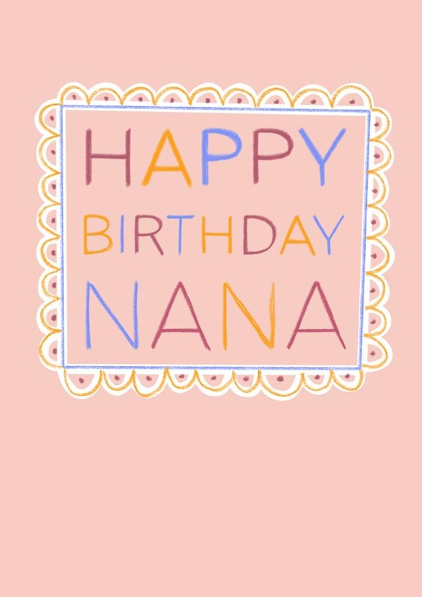 Happy Birthday Nana created by Pippin Prints