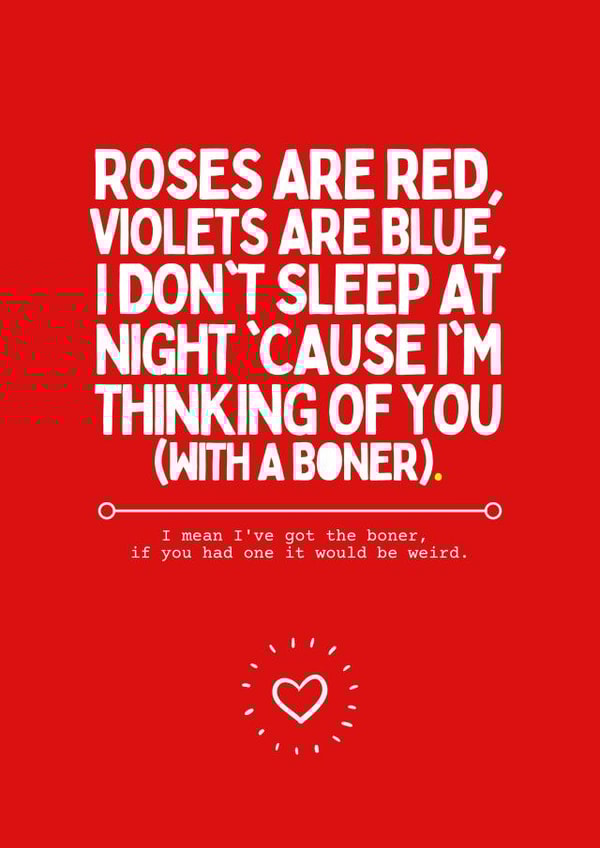 Funny poem, romantic birthday, anniversary, valentine's card created by Dangerous Dave