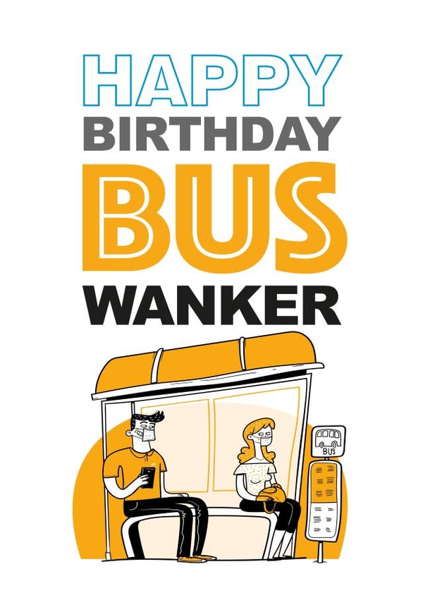 Happy Birthday Bus Wanker created by Geordies Love Gin