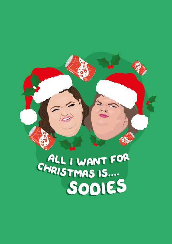 All I Want For Christmas Is Sodies - 1000lb Sisters Holidays Santa Card created by PonyChops