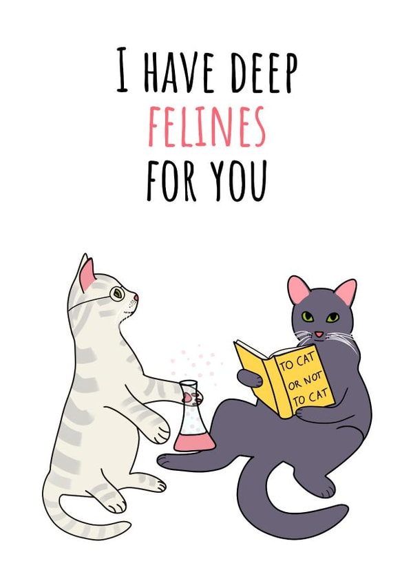 Funny cat pun deep felines love card created by suzcreate