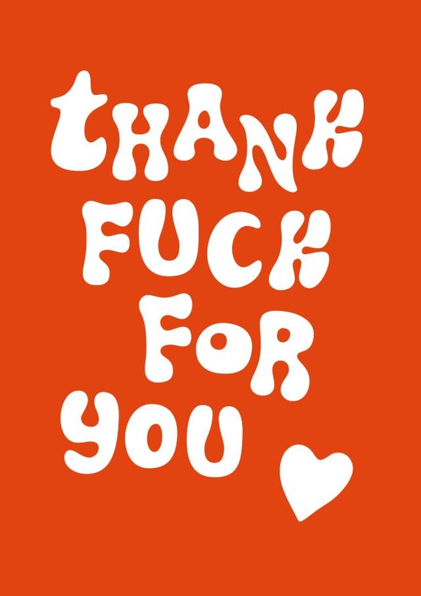 Thank Fuck For You created by Wild Hearts Print Club