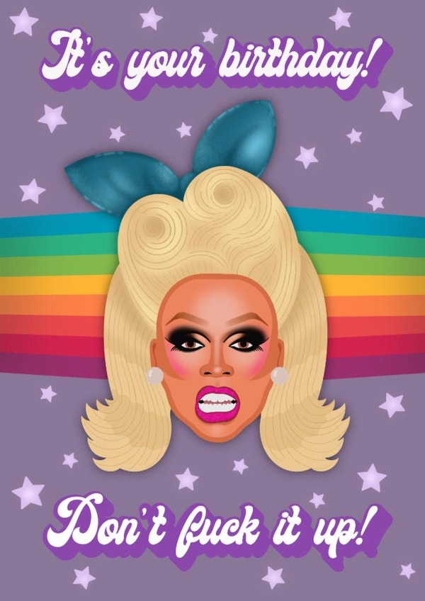 Don't Fuck It Up! - RuPaul's Drag Race Inspired Birthday Card! created by Drag Apparel