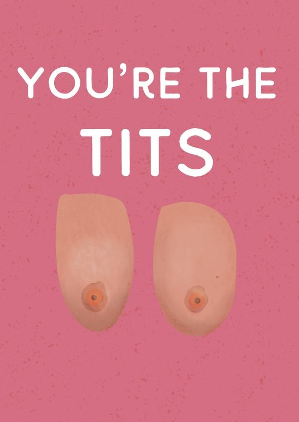 You’re the Tits created by Flockadoodle