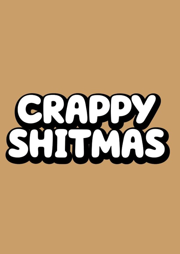 Crappy Shitmas Christmas card 1000 created by Daft cards