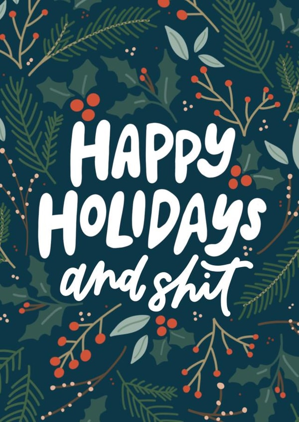 Happy Holidays And Shit Christmas Card created by Sleazy Greetings