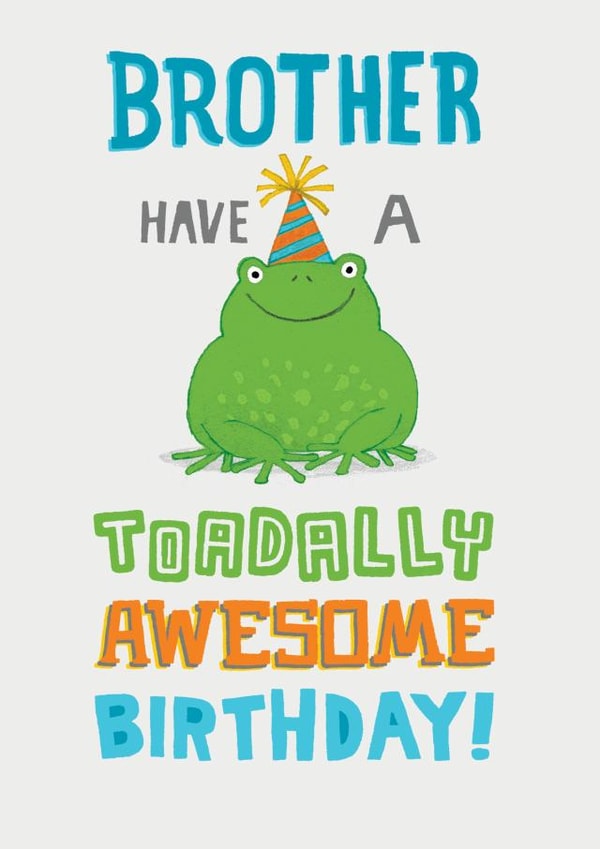 Brother 'toadally' awesome toad birthday created by Pencilface