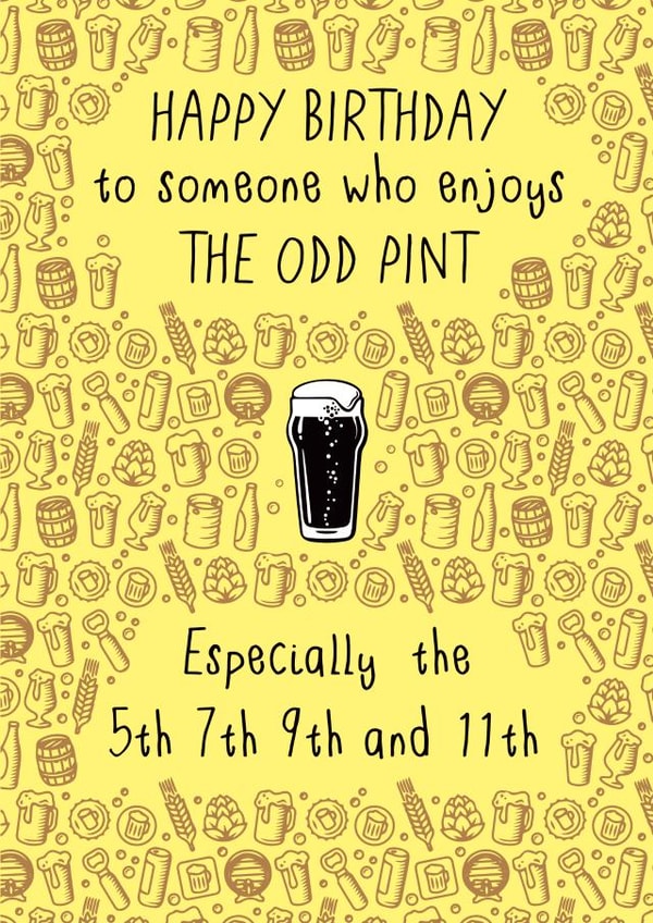 Funny Birthday Card - Beer - Happy Birthday To Someone Who Enjoys The Odd Pint created by Liverpool Card Studio