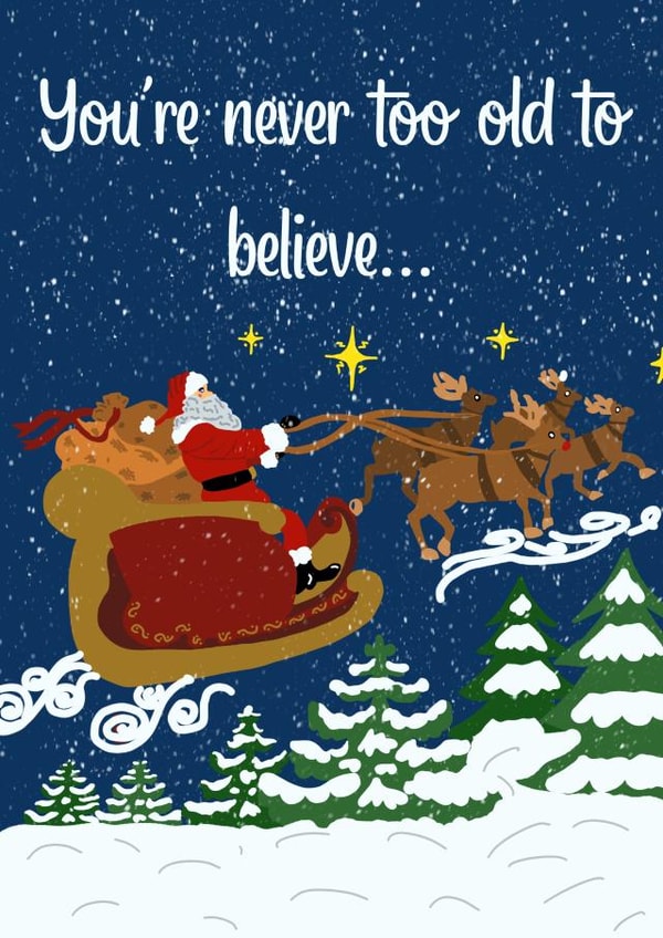 You’re never too old to believe..l created by Opal Designs by Nicola