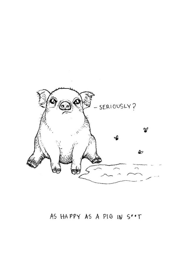 As happy as a pig in s**t created by Olivia Beresford