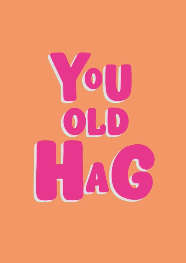 Old Hag Birthday card created by Banter Cards