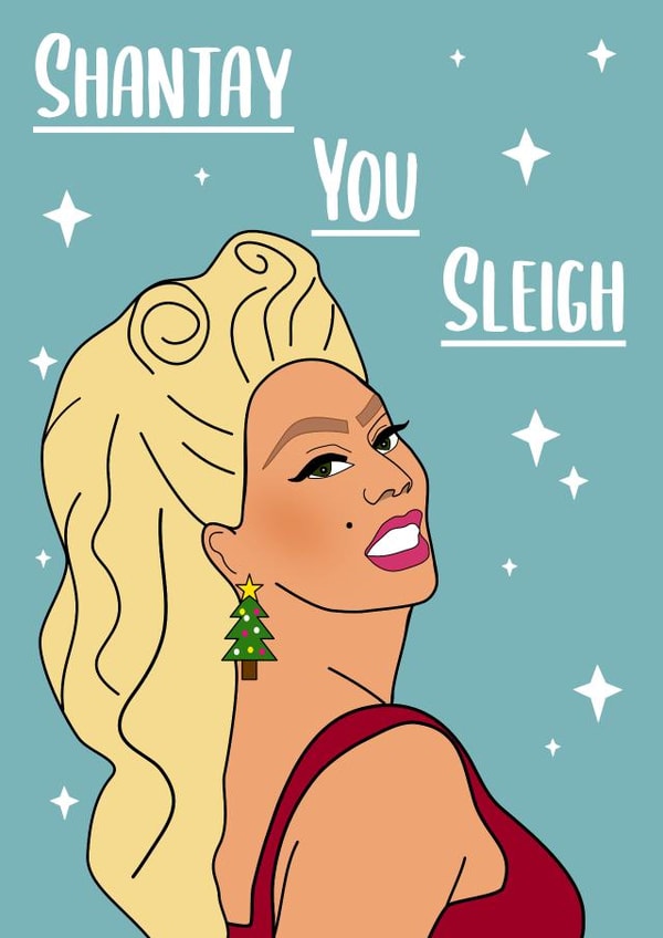 Shantay You Sleigh Ru Paul Drag Race Christmas Card created by Amy Walton