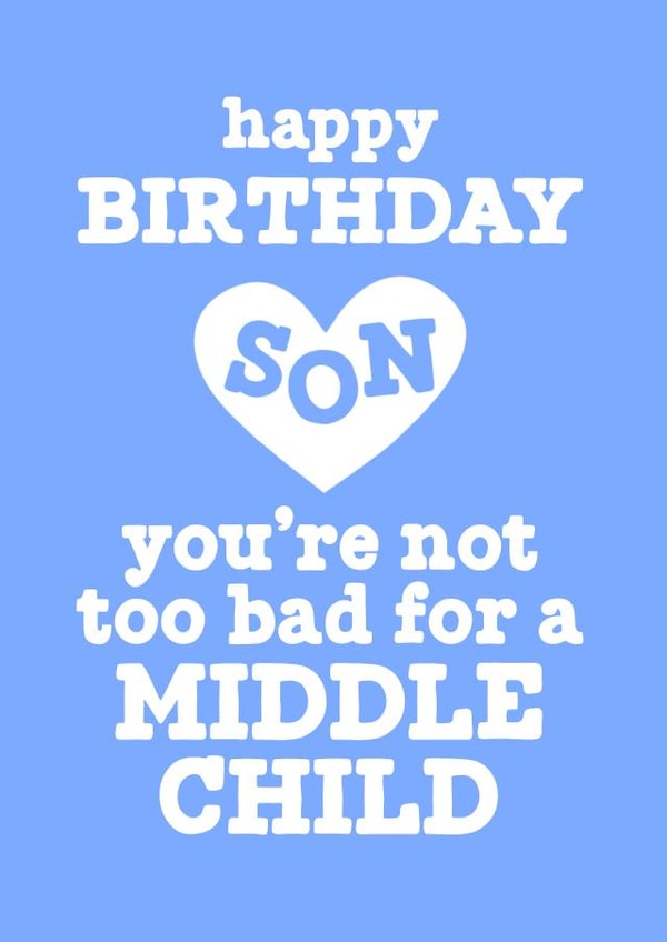 Funny Birthday Card for Middle Child Son created by Running with Scissors