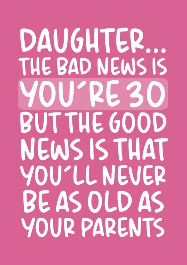 Happy 30th Birthday Daughter Funny and Cheeky Card created by Brogan Thomas