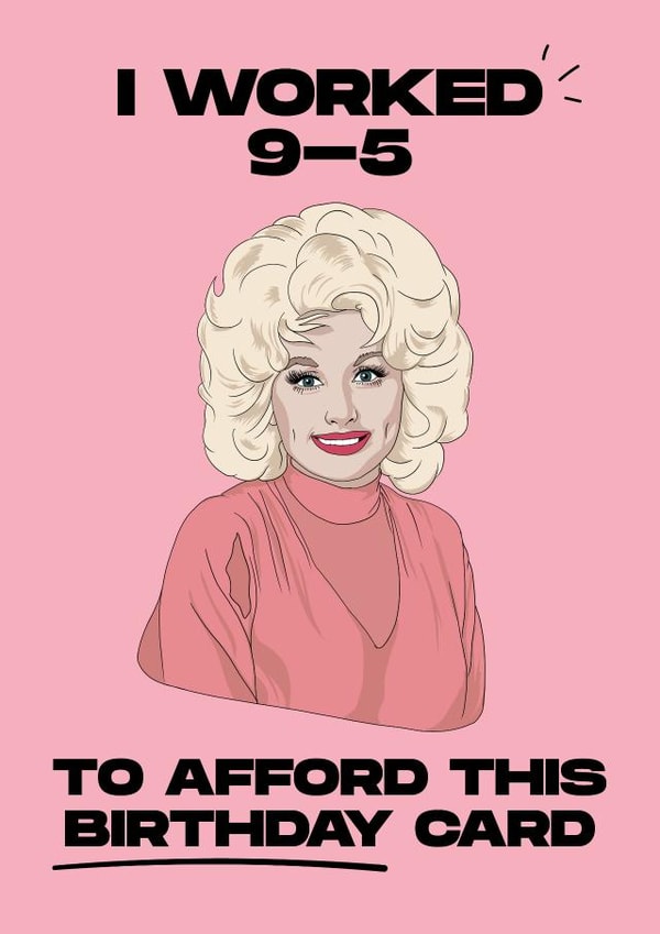 Dolly Parton - 9-5 Birthday Card created by YOB & YAG