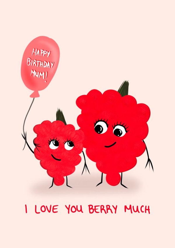 I love you berry much mum- happy birthday!  created by LittleTalesByGem