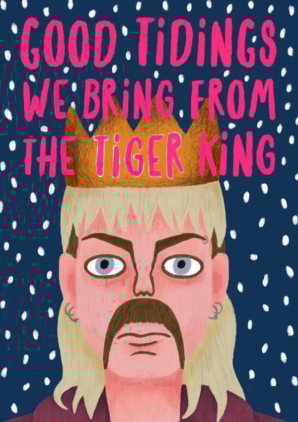 Tiger King Good Tidings Christmas Card created by Hannah Boulter