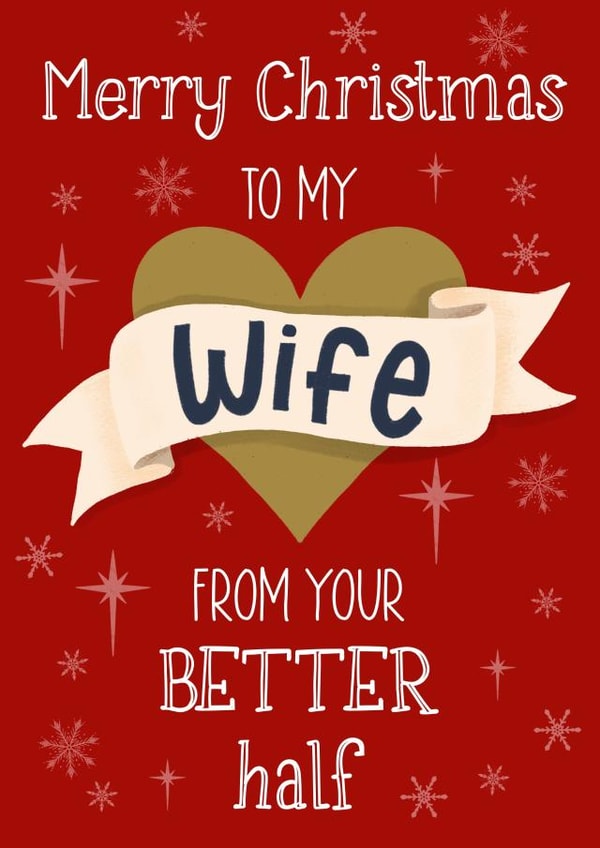 Heart Banner - To My Wife - Wife - For Her - From Your Better Half - Magical - Cheeky - Christmas Card created by Silky Rose Design