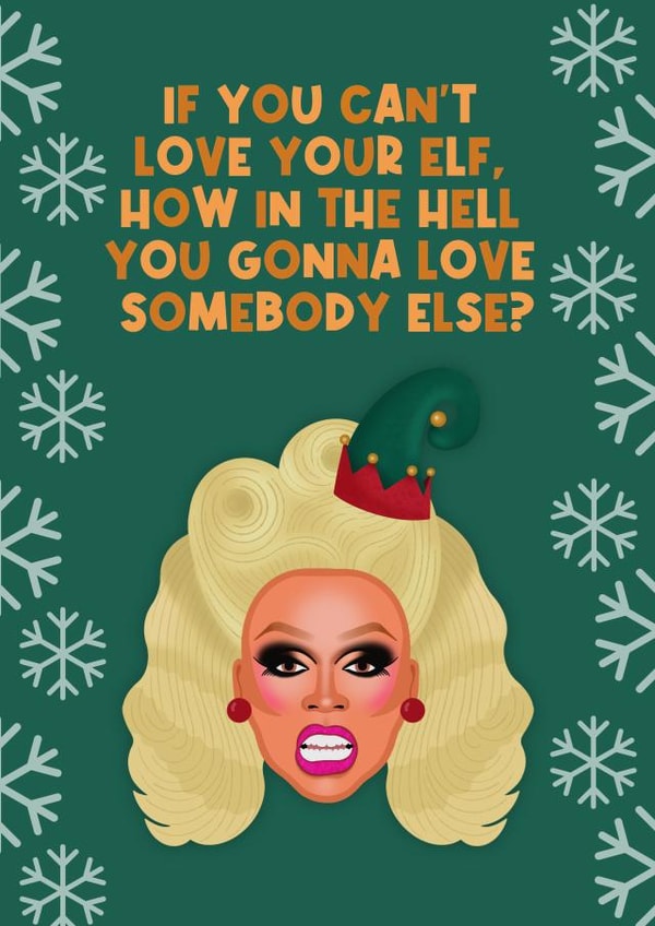 If You Can't Love Your Elf - RuPaul, Drag Race Christmas Card created by Drag Apparel