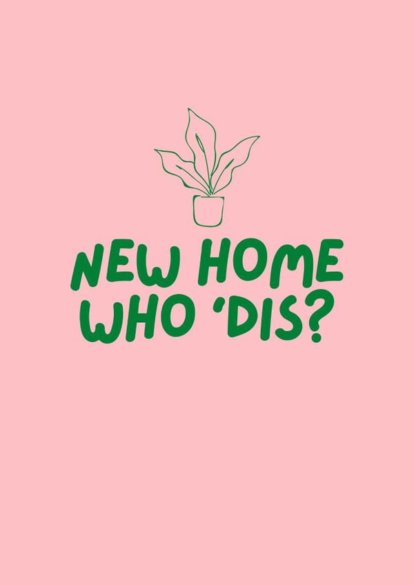 Cute Plant New Home Card - House Plant - New Home Who Dis? created by Paper Party Cards