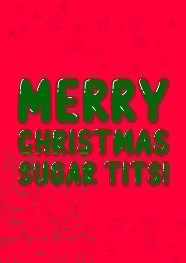 Merry Christmas Sugar Tits created by Logos By Abi