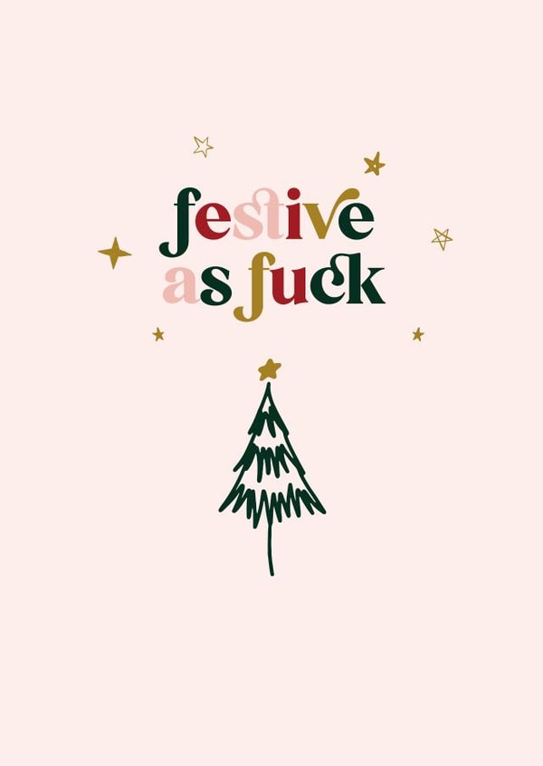 Festive As F*** created by December Seven Prints