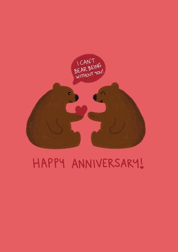 I can't bear being without you anniversary card! created by Georgia Millac