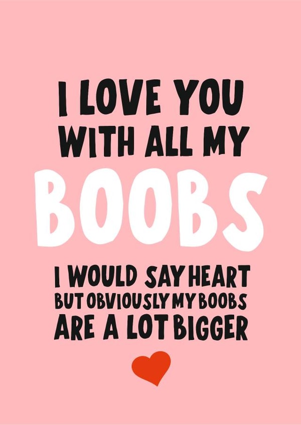 I love you with all my boobs created by Banter King
