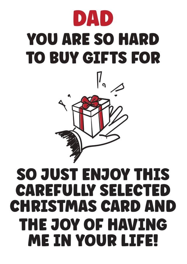 Funny - Cheeky - Dad - Dad You Are So Hard To Buy Gifts For - From the Kids - Present - Christmas Card created by Nidd And Rigg!