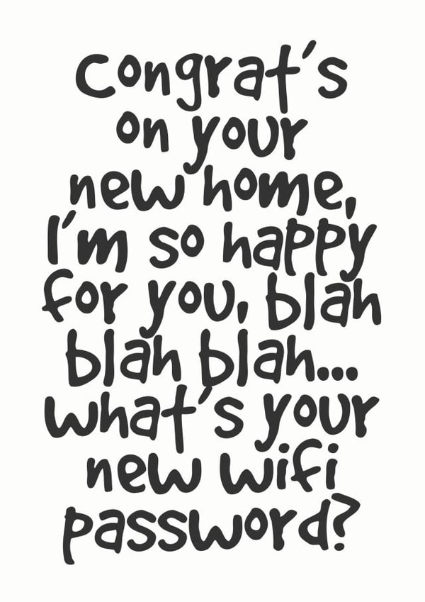 Funny Wifi Typography New Home Card - Congrats On Your New Home - What's Your New Wifi Password created by Lemon Hairy