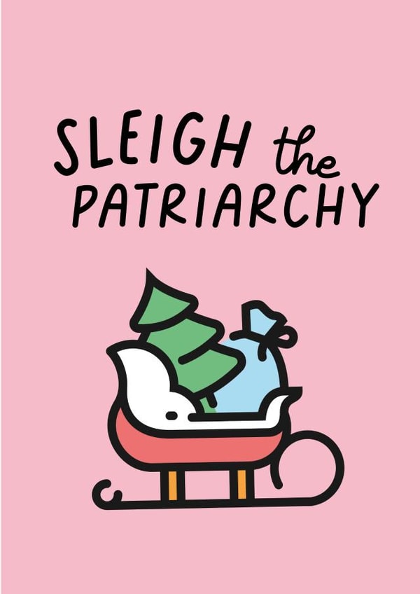 Sleigh The Patriarchy Christmas Card created by Melissa Gray