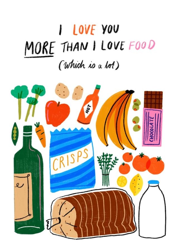I love you more than I love food created by Philippa Coules