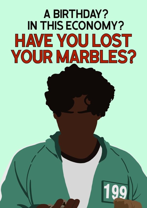 Lost Your Marbles - Squid Game Birthday Card created by Media Mishaps