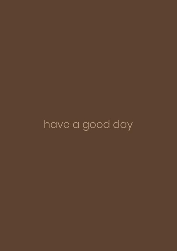 Have a good day created by Tom Walsh