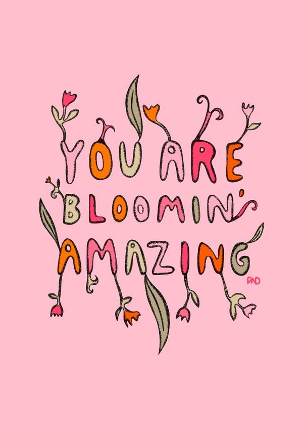You Are Bloomin Amazing created by Freya Niamh Design