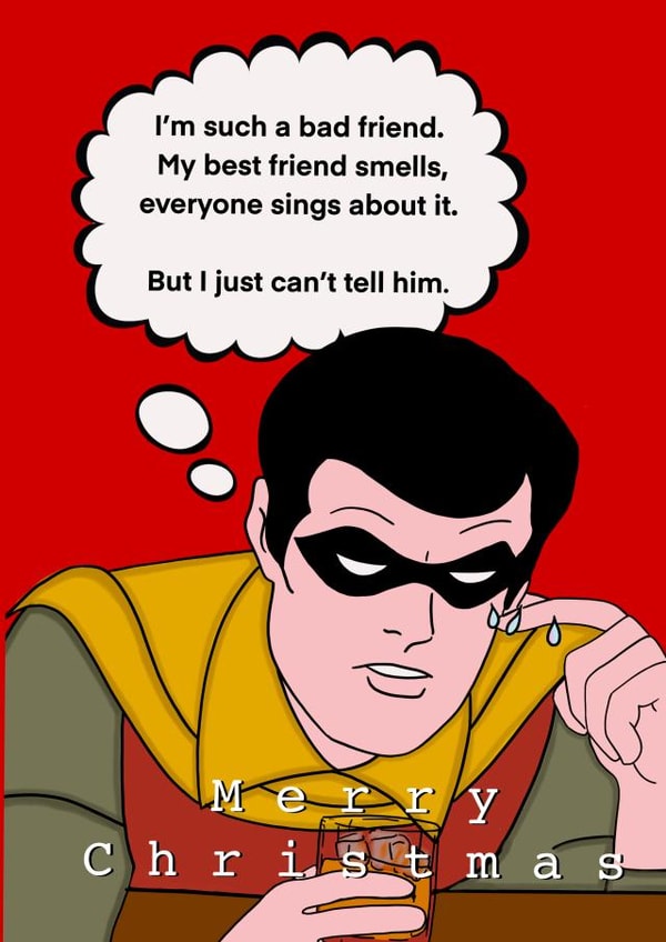 Jingle bells, Batman smells! Robin has a seasonal problem created by Sophie Killingley