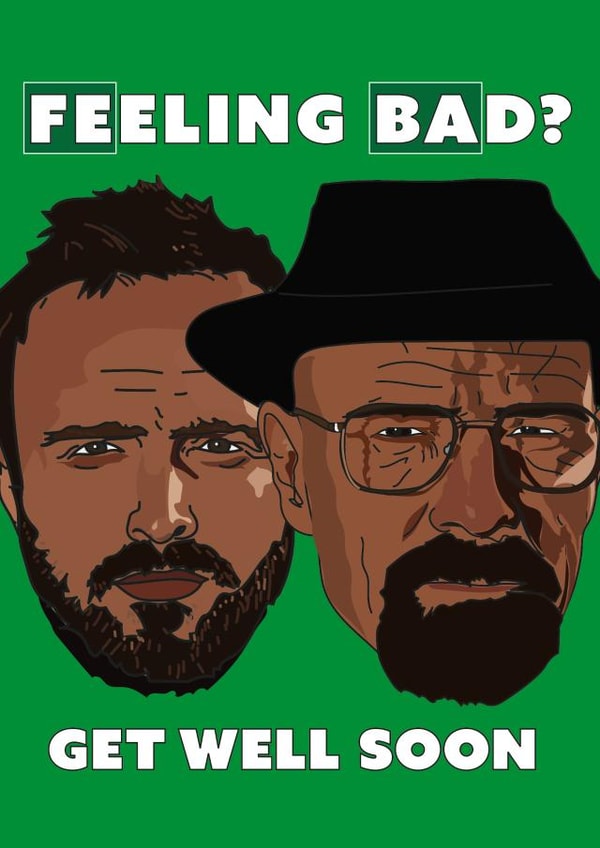 Breaking Bad get well soon card created by CatherineCritchley.