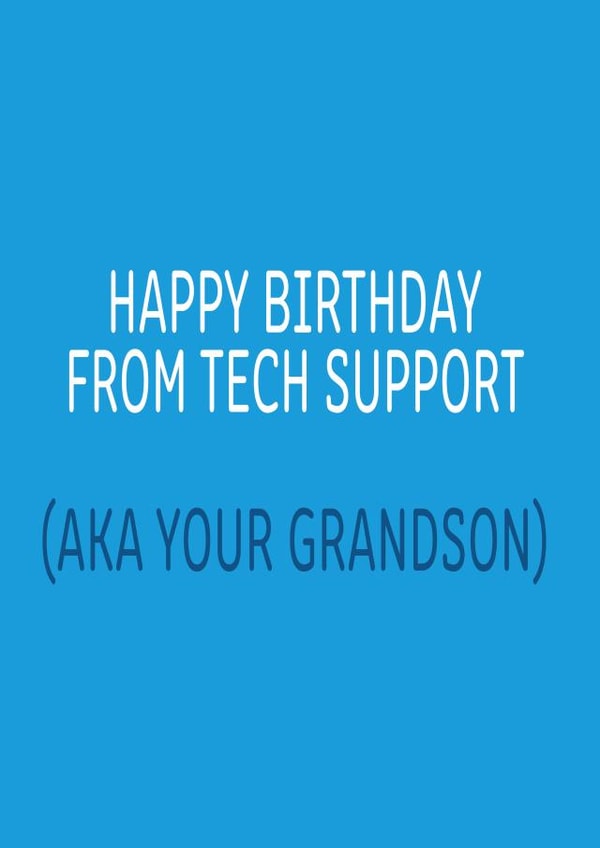 Happy Birthday from Tech Support - AKA Your Grandson created by Dottie Mottie