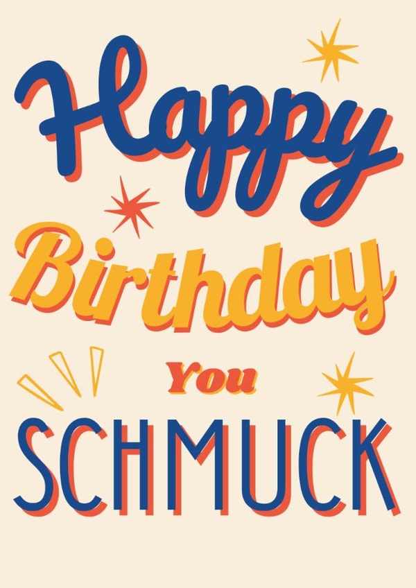 Happy Birthday Schmuck created by Offhand Cards