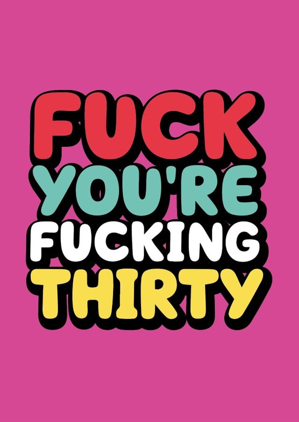 Fuck you're fucking Thirty birthday card created by Daft cards
