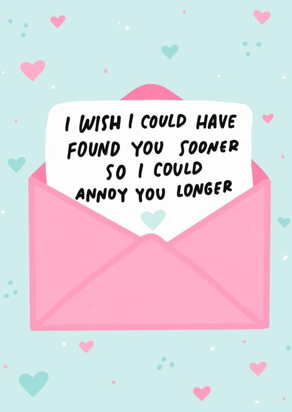 Annoy You Longer Funny Valentine's Day Card created by Sleazy Greetings