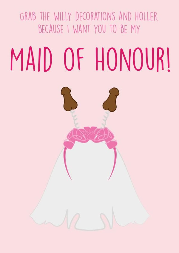 Be My Maid of Honour - Grab The Willy Decorations! created by Bower