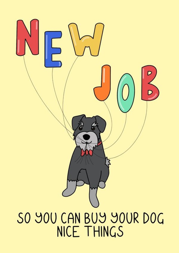 Congratulations on your new job  created by Schnauzer Scribbles