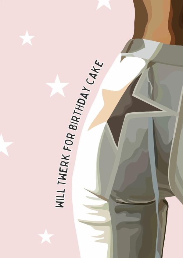 Girly Birthday Card for Friends - Cowboy Style - Will Twerk For Birthday Cake created by girlinmind