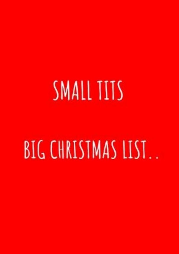 Small Tits, Big Christmas List Christmas Card created by Jonesy Cards
